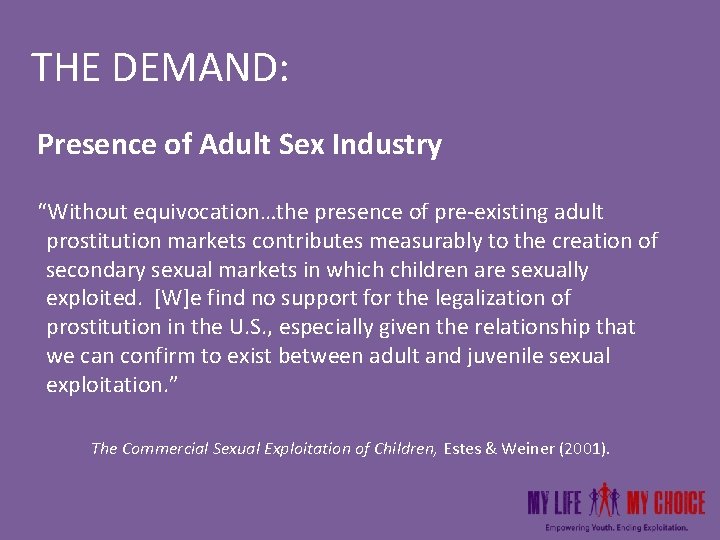 THE DEMAND: Presence of Adult Sex Industry “Without equivocation…the presence of pre-existing adult prostitution THE DEMAND: Presence of Adult Sex Industry “Without equivocation…the presence of pre-existing adult prostitution