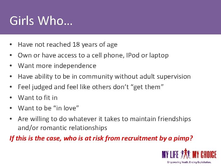 Girls Who… Have not reached 18 years of age Own or have access to Girls Who… Have not reached 18 years of age Own or have access to