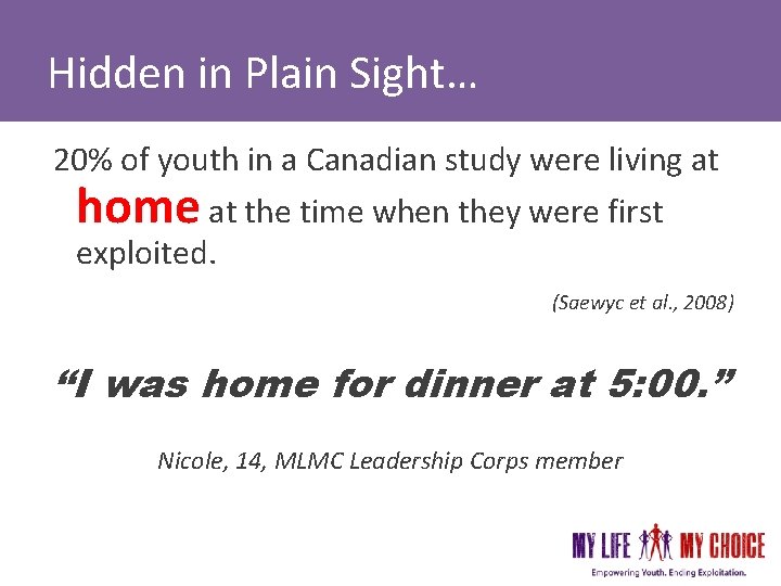 Hidden in Plain Sight… 20% of youth in a Canadian study were living at Hidden in Plain Sight… 20% of youth in a Canadian study were living at