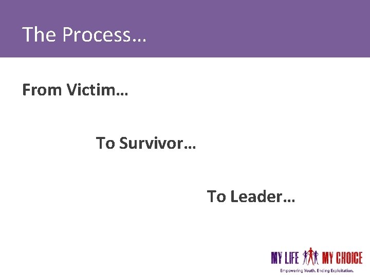 The Process… From Victim… On our community To Survivor… On victims’ mind, body and The Process… From Victim… On our community To Survivor… On victims’ mind, body and