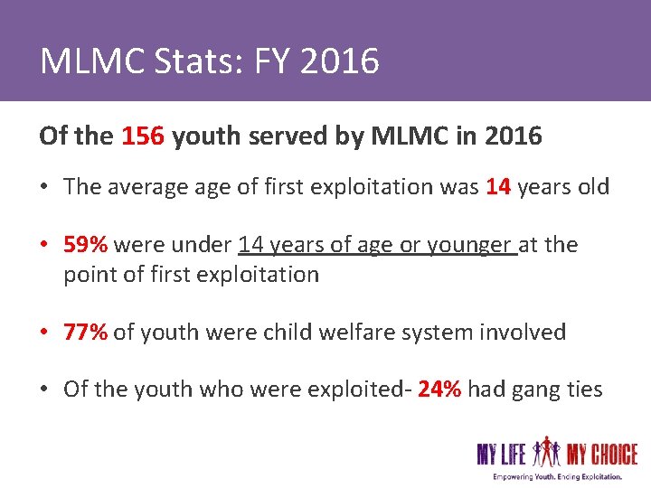 MLMC Stats: FY 2016 Of the 156 youth served by MLMC in 2016 • MLMC Stats: FY 2016 Of the 156 youth served by MLMC in 2016 •