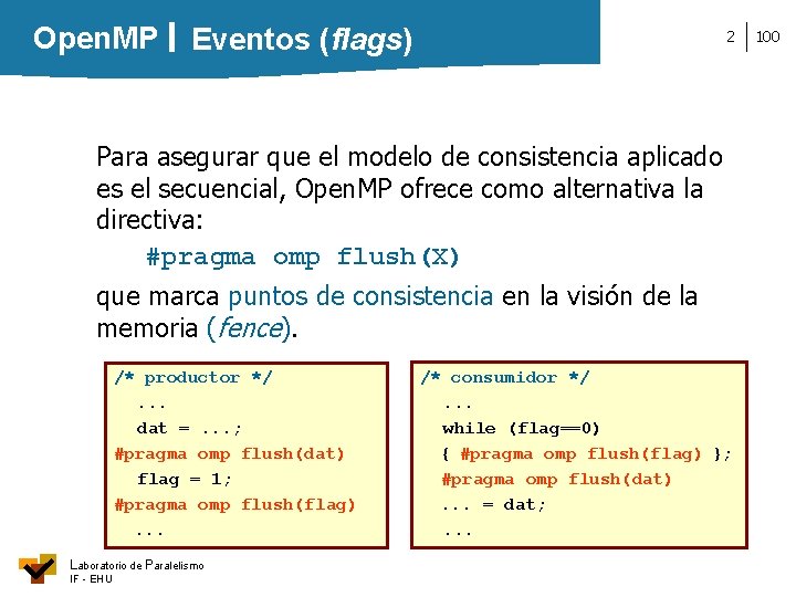 Open. MP Eventos (flags) 2 Para asegurar que el modelo de consistencia aplicado es