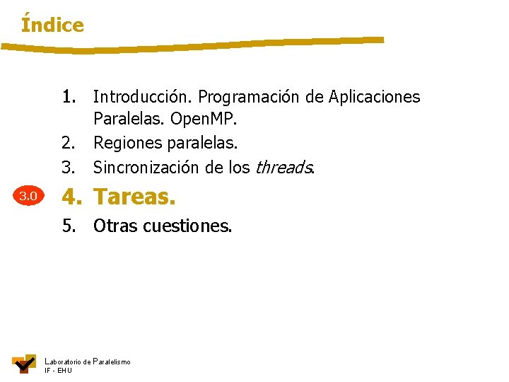 Índice 1. Introducción. Programación de Aplicaciones 2. 3. 3. 0 Paralelas. Open. MP. Regiones