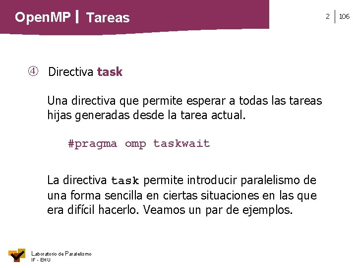 Open. MP Tareas Directiva task Una directiva que permite esperar a todas las tareas