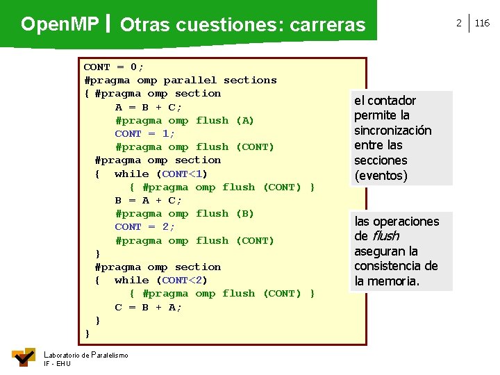 Open. MP Otras cuestiones: carreras CONT = 0; #pragma omp parallel sections { #pragma