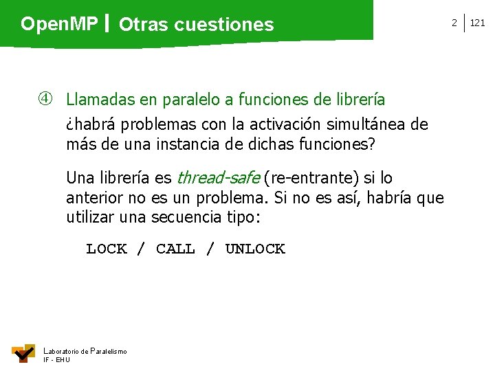 Open. MP Otras cuestiones Llamadas en paralelo a funciones de librería ¿habrá problemas con