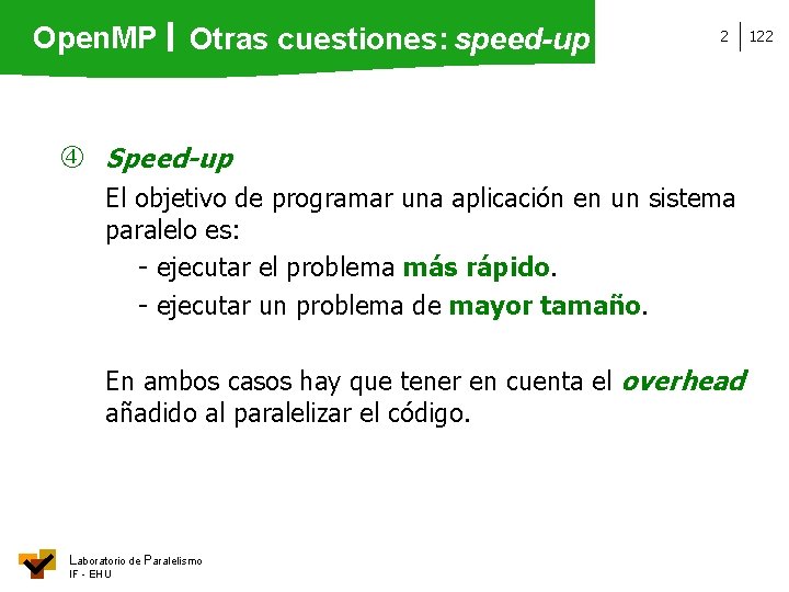 Open. MP Otras cuestiones: speed-up 2 Speed-up El objetivo de programar una aplicación en