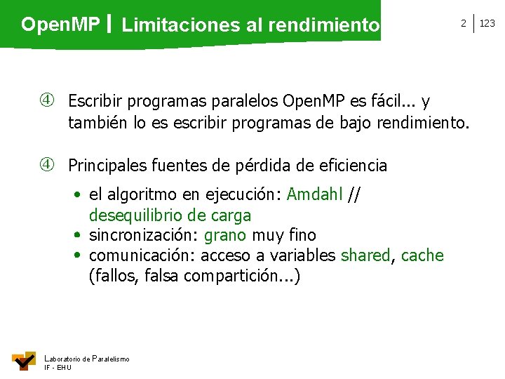 Open. MP Limitaciones al rendimiento 2 Escribir programas paralelos Open. MP es fácil. .