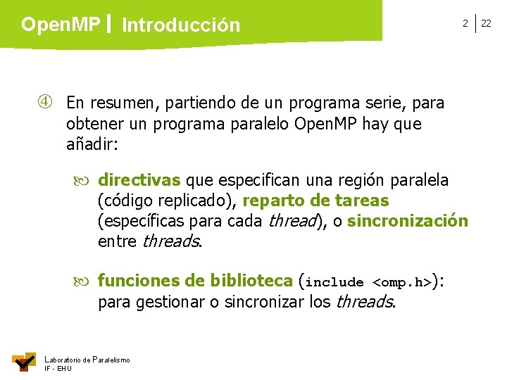 Open. MP Introducción 2 En resumen, partiendo de un programa serie, para obtener un
