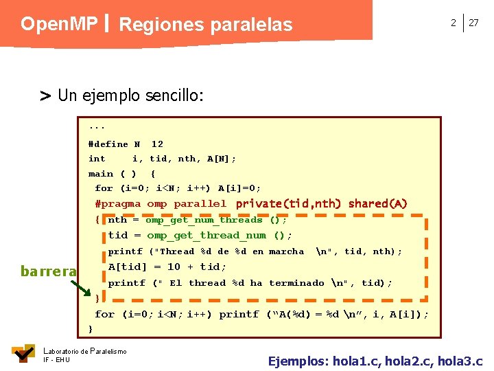 Open. MP Regiones paralelas 2 27 > Un ejemplo sencillo: . . . #define