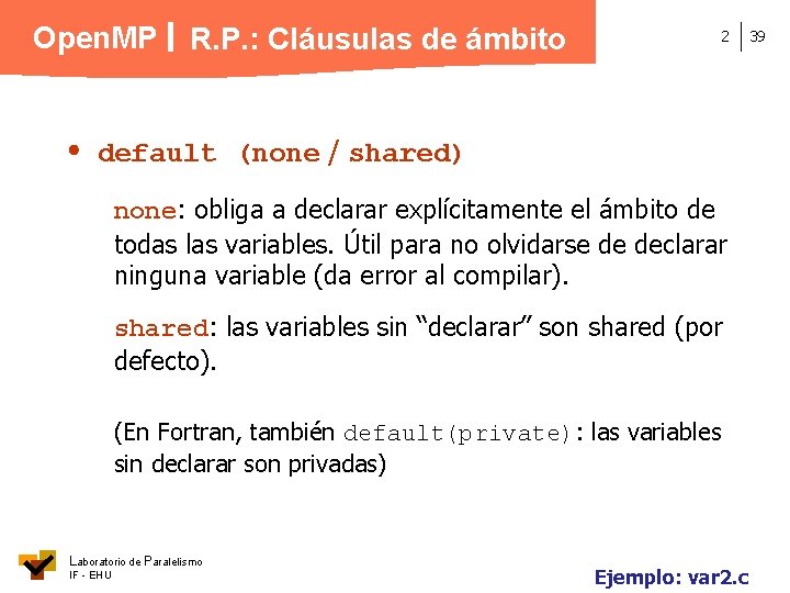 Open. MP R. P. : Cláusulas de ámbito 2 default (none / shared) none: