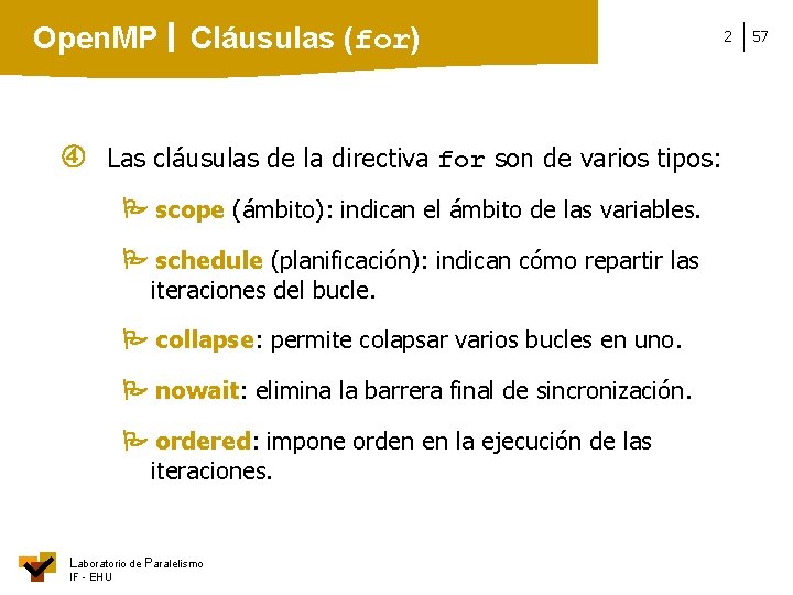 Open. MP Cláusulas (for) Las cláusulas de la directiva for son de varios tipos: