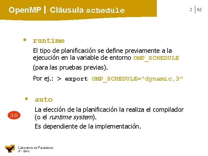 Open. MP Cláusula schedule runtime El tipo de planificación se define previamente a la