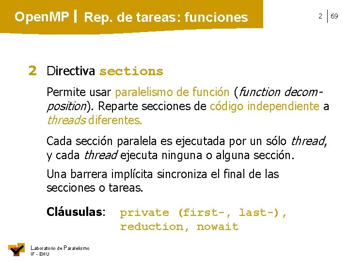 Open. MP Rep. de tareas: funciones 2 2 Directiva sections Permite usar paralelismo de