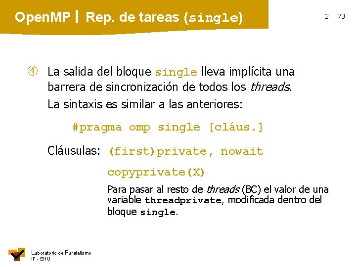 Open. MP Rep. de tareas (single) 2 La salida del bloque single lleva implícita