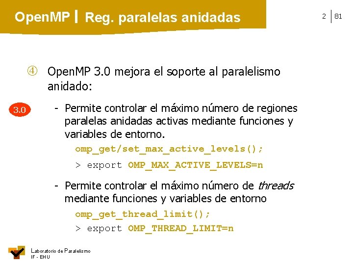 Open. MP Reg. paralelas anidadas Open. MP 3. 0 mejora el soporte al paralelismo