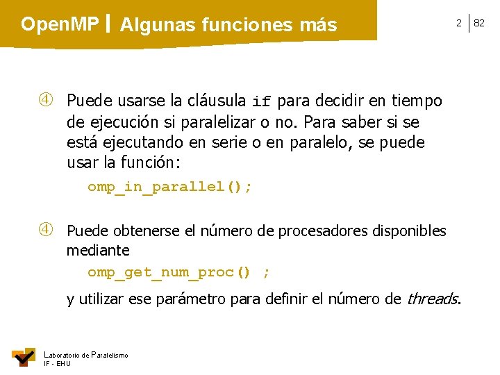 Open. MP Algunas funciones más 2 Puede usarse la cláusula if para decidir en
