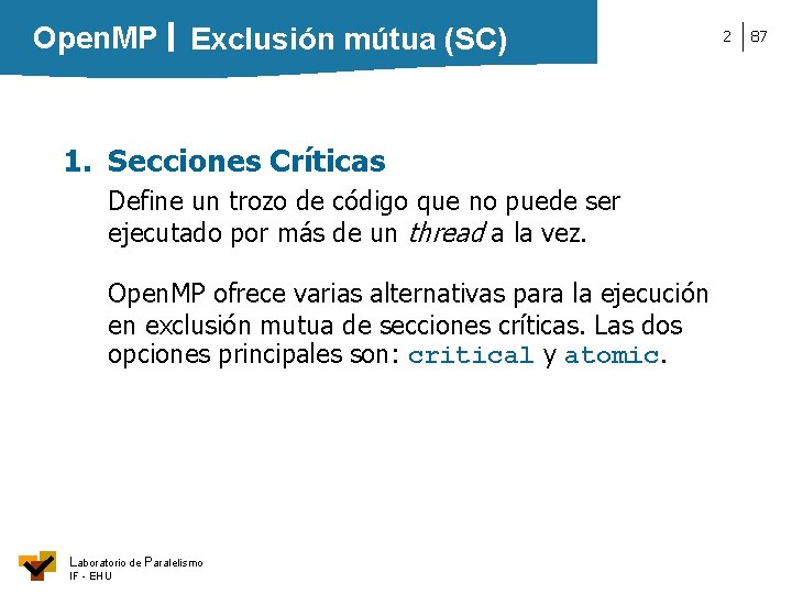 Open. MP Exclusión mútua (SC) 1. Secciones Críticas Define un trozo de código que