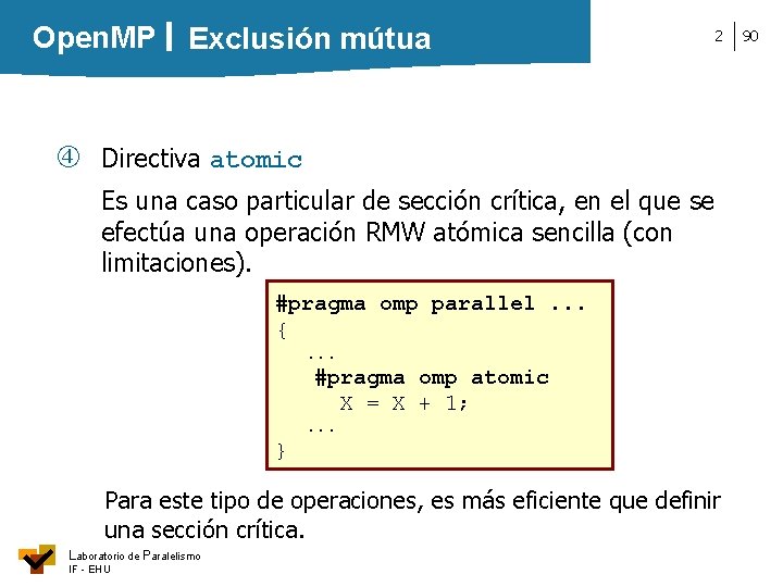 Open. MP Exclusión mútua 2 Directiva atomic Es una caso particular de sección crítica,