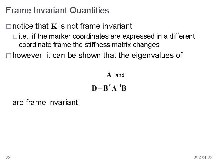 Frame Invariant Quantities � notice that K is not frame invariant � i. e.