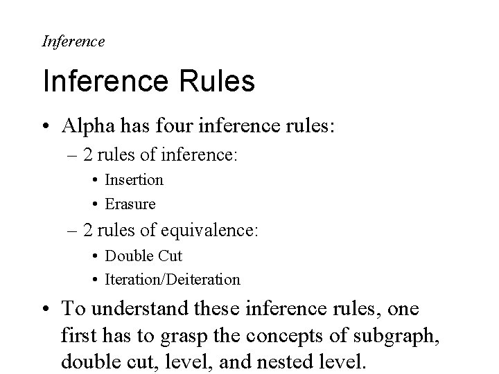 Inference Rules • Alpha has four inference rules: – 2 rules of inference: •