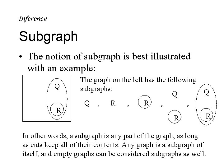 Inference Subgraph • The notion of subgraph is best illustrated with an example: Q