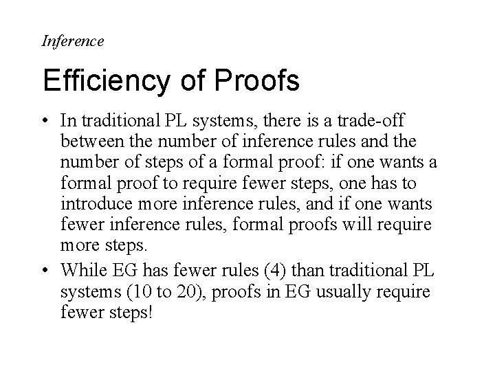 Inference Efficiency of Proofs • In traditional PL systems, there is a trade-off between