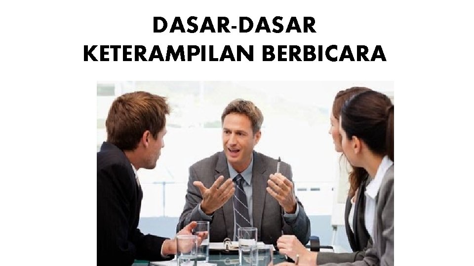 DASAR-DASAR KETERAMPILAN BERBICARA 