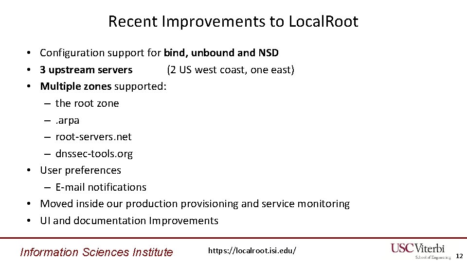 Recent Improvements to Local. Root • Configuration support for bind, unbound and NSD •