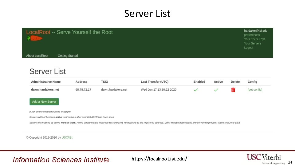 Server List Information Sciences Institute https: //localroot. isi. edu/ 14 