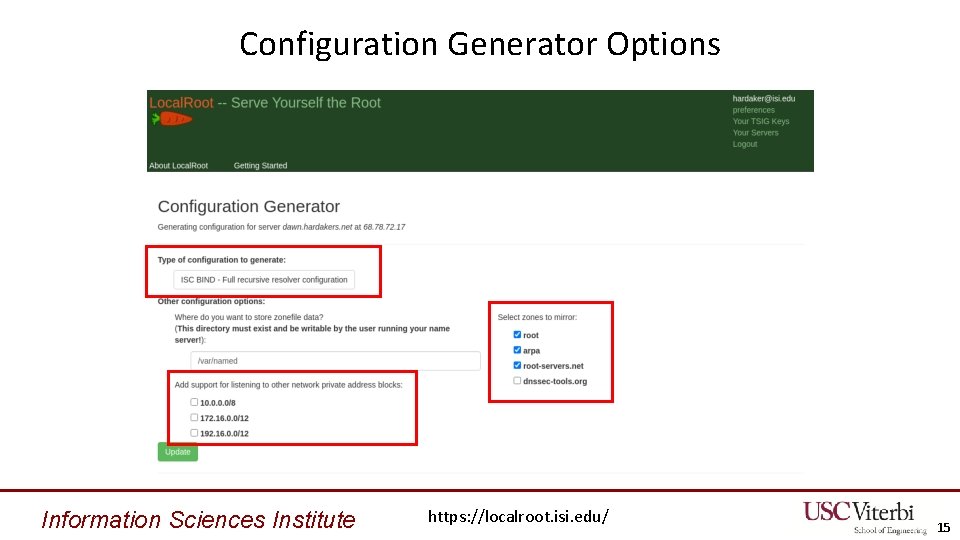 Configuration Generator Options Information Sciences Institute https: //localroot. isi. edu/ 15 