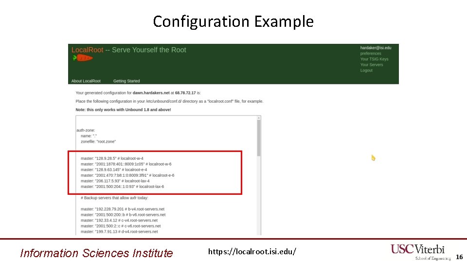 Configuration Example Information Sciences Institute https: //localroot. isi. edu/ 16 