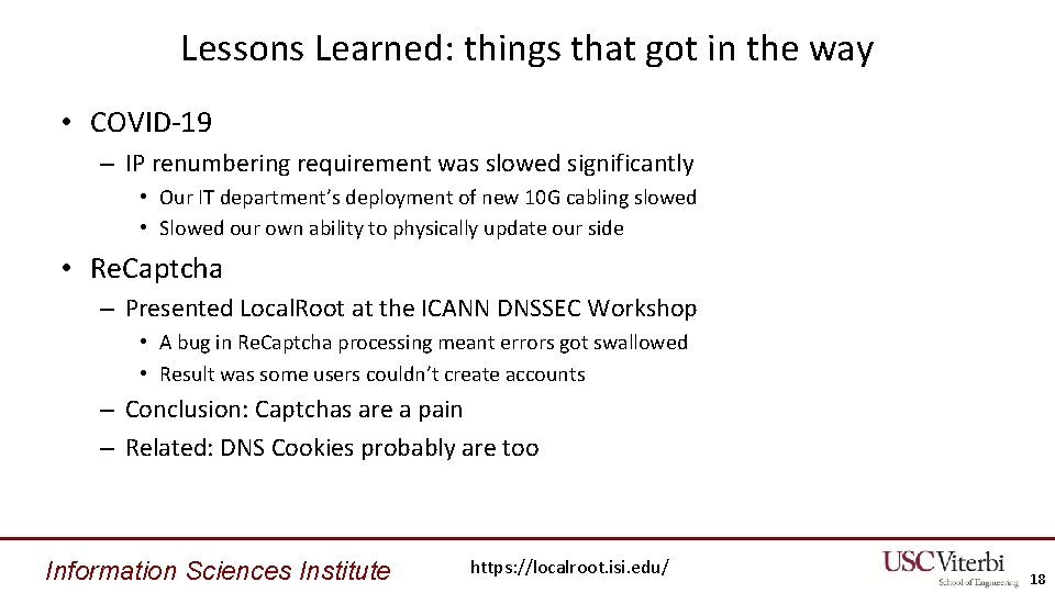 Lessons Learned: things that got in the way • COVID-19 – IP renumbering requirement