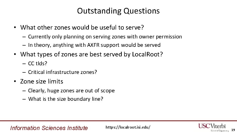 Outstanding Questions • What other zones would be useful to serve? – Currently only