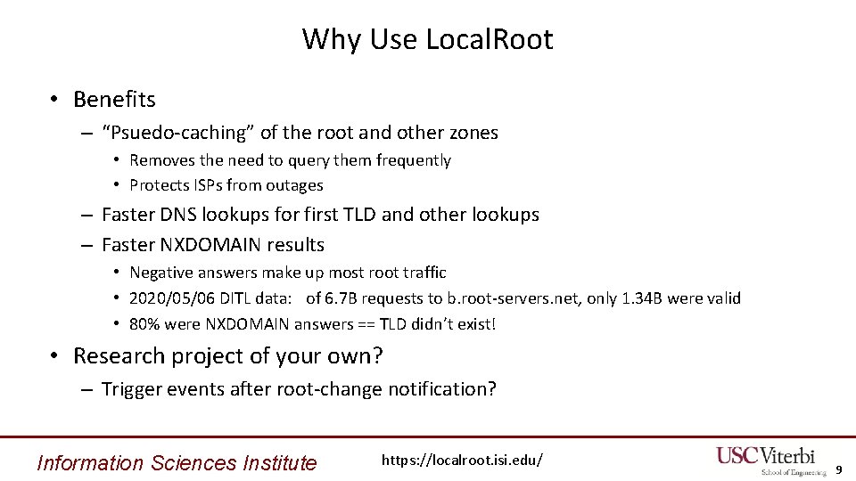 Why Use Local. Root • Benefits – “Psuedo-caching” of the root and other zones