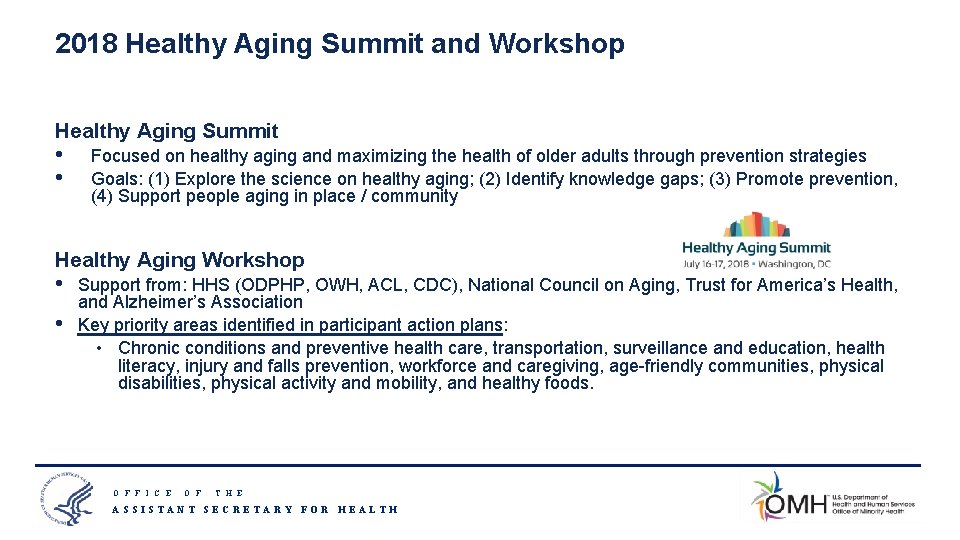 2018 Healthy Aging Summit and Workshop Healthy Aging Summit • • Focused on healthy