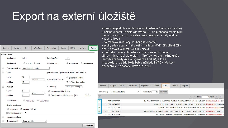 Export na externí úložiště • pomocí exportu lze vyhledané konkordance (nebo jejich výběr) uložit