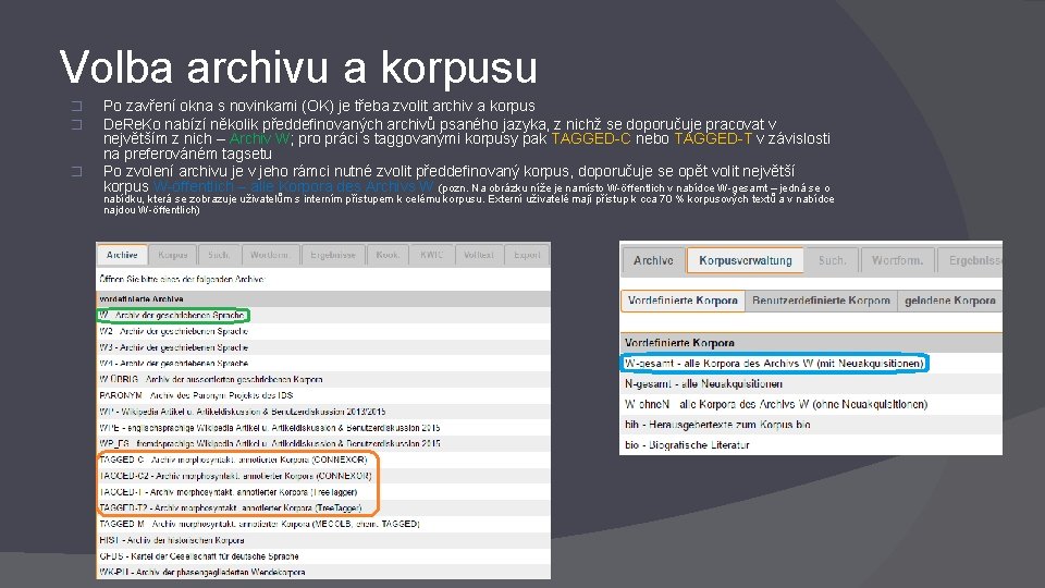 Volba archivu a korpusu � � � Po zavření okna s novinkami (OK) je