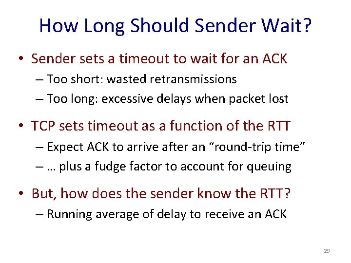 How Long Should Sender Wait? • Sender sets a timeout to wait for an