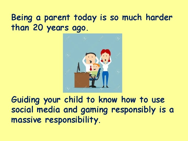 Being a parent today is so much harder than 20 years ago. Guiding your Being a parent today is so much harder than 20 years ago. Guiding your