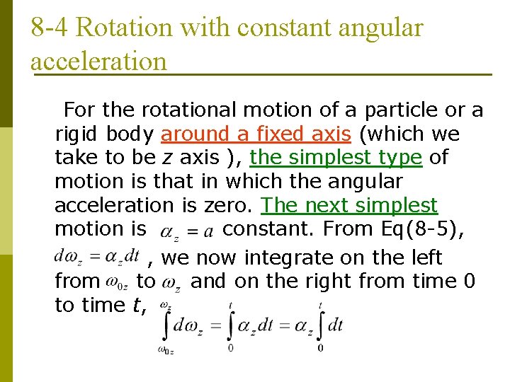 8 -4 Rotation with constant angular acceleration For the rotational motion of a particle