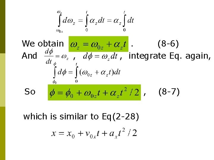 We obtain And , . (8 -6) , integrate Eq. again, So which is