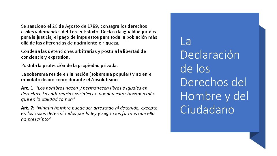 Se sancionó el 26 de Agosto de 1789, consagra los derechos civiles y demandas