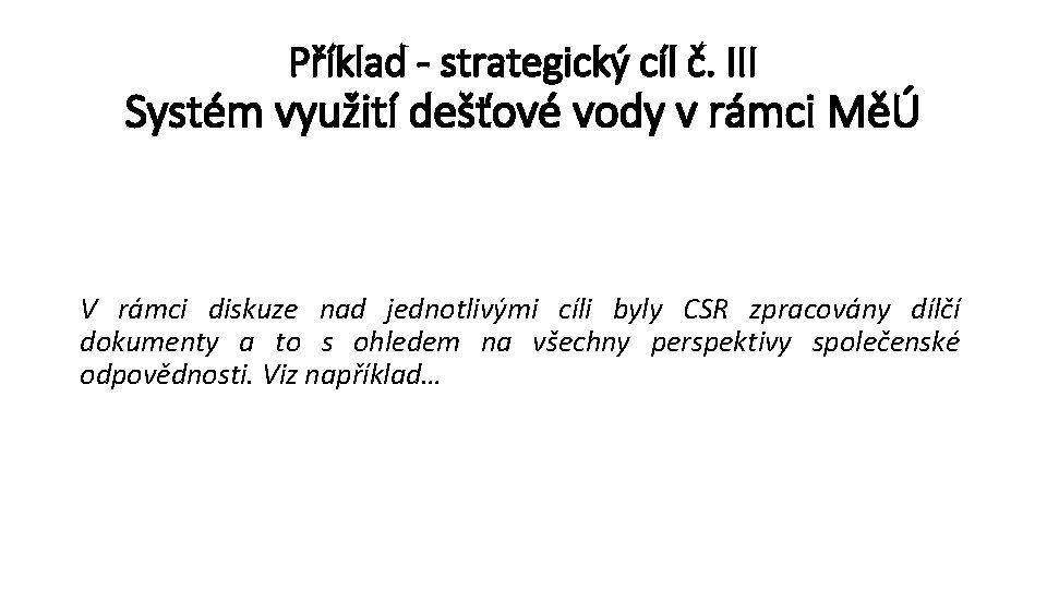 Příklad - strategický cíl č. III Systém využití dešťové vody v rámci MěÚ V