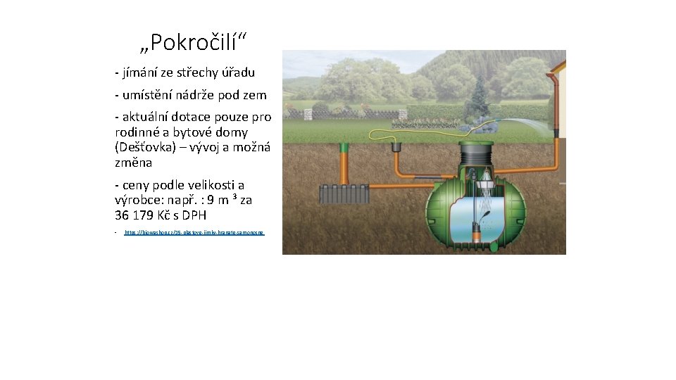 „Pokročilí“ - jímání ze střechy úřadu - umístění nádrže pod zem - aktuální dotace