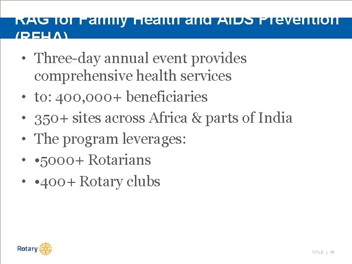 RAG for Family Health and AIDS Prevention (RFHA) • Three-day annual event provides •