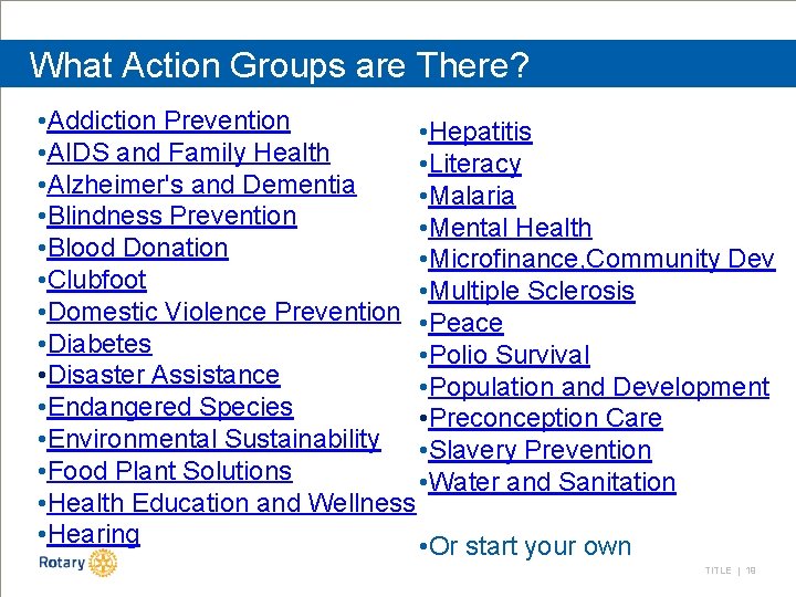 What Action Groups are There? • Addiction Prevention • Hepatitis • AIDS and Family