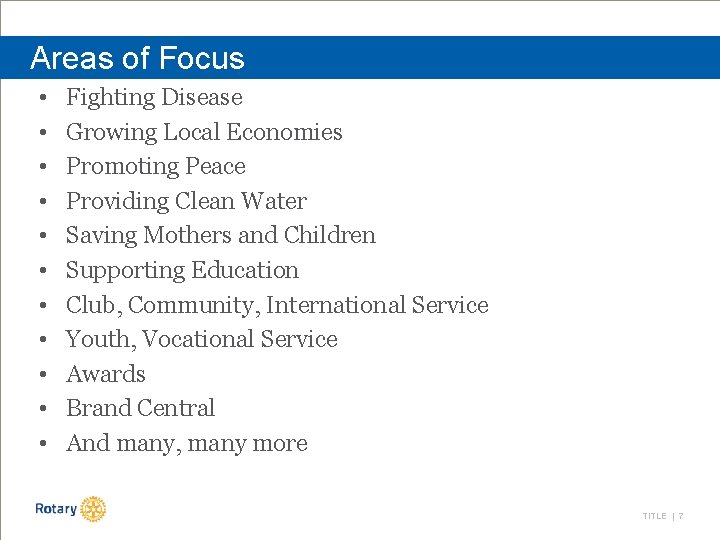 Areas of Focus • • • Fighting Disease Growing Local Economies Promoting Peace Providing