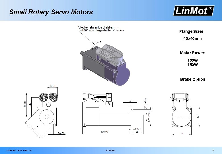 Small Rotary Servo Motors Flange Sizes: 40 x 40 mm Motor Power: 100 W