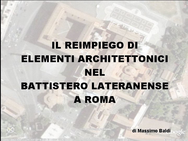 IL REIMPIEGO DI ELEMENTI ARCHITETTONICI NEL BATTISTERO LATERANENSE A ROMA di Massimo Baldi 